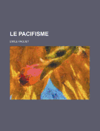 Le Pacifisme - Faguet, Emile