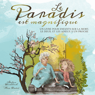 Le paradis est magnifique: Un livre pour enfants sur la mort, le deuil et les adieux  un proche