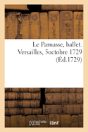 Le Parnasse, ballet. Versailles, 5octobre 1729