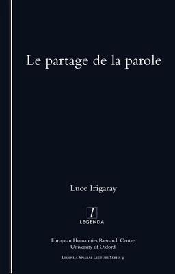 Le Partage de la Parole - Irigaray, Luce, Professor