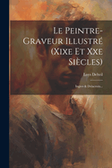 Le Peintre-Graveur Illustre (Xixe Et Xxe Siecles): Ingres & Delacroix...