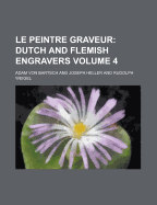 Le Peintre Graveur. Volume 4