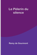 Le Pelerin Du Silence