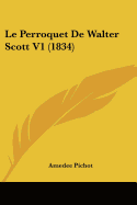 Le Perroquet De Walter Scott V1 (1834)