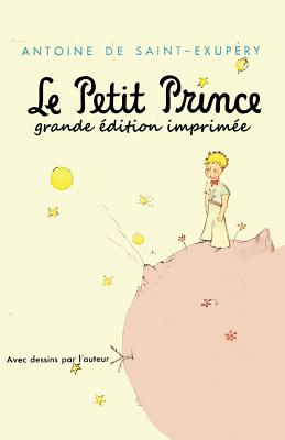 Le Petit Prince - Grande Edition Imprimee - de Saint-Exup?ry, Antoine, and Sloan, Sam (Introduction by)