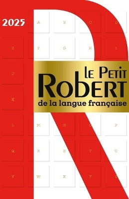 Le Petit Robert de la Langue Francaise 2025: Desk size Monolingual French Dictionary - Rey, Alain (Editor)