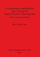 Le phnomne campaniforme dans l'Europe du 3me millnaire avant notre re: Synthse et nouvelles perspectives