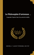 Le Philosophie D'avicenne ...: Expose D'aprs Des Documents Indits