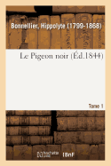 Le Pigeon noir. Tome 1