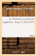 Le Portrait ou la Jeune orpheline. Tome 2