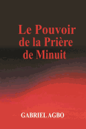 Le Pouvoir de la Prire de Minuit