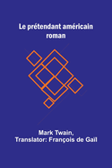 Le prtendant amricain: roman