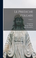 Le Prediche Volgari; Volume 1