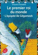 Le Premier Roi Du Monde - L'Epopee de Gilgamesh