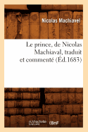 Le Prince, de Nicolas Machiaval, Traduit Et Comment? (?d.1683)