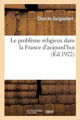 Le problme religieux dans la France d'aujourd'hui - Guignebert, Charles