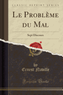 Le Probleme Du Mal: Sept Discours (Classic Reprint)