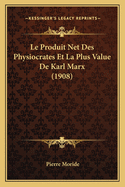 Le Produit Net Des Physiocrates Et La Plus Value de Karl Marx (1908)