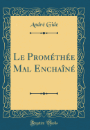 Le Promethee Mal Enchaine (Classic Reprint)