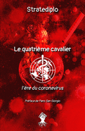 Le quatri?me cavalier: L'?re du coronavirus