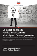 Le r?cit sacr? du Kankuama comme strat?gie d'enseignement