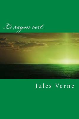 Le rayon vert - Jerome, Ballin (Editor), and Verne, Jules