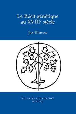 Le Recit Genetique Au XVIIIe Siecle - Herman, Jan
