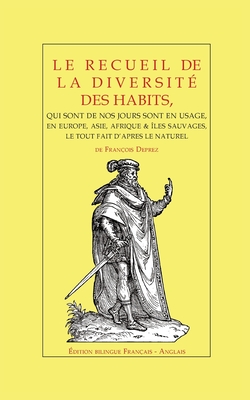 Le recueil de la diversit? des habits: de Fran?ois Deprez - ?dition bilingue, Fran?ais - Anglais - Martel, Jacques