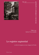 Le Registre Sapiential: Le Livre de Sagesse Ou Les Visages de Prote