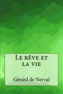 Le Reve Et La Vie