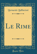 Le Rime (Classic Reprint)