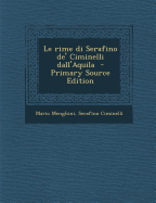 Le Rime Di Serafino de' Ciminelli Dall'aquila - Menghini, Mario, and Ciminelli, Serafino