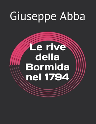 Le rive della Bormida nel 1794 - Abba, Giuseppe Cesare