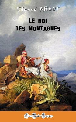 Le Roi Des Montagnes - Schueller, Wilfrid (Introduction by), and Edition, Karyair Voyage (Editor)