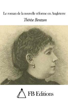 Le Roman de La Nouvelle Reforme En Angleterre - Bentzon, Therese, and Fb Editions (Editor)