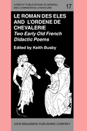 'Le Roman Des Eles', and the Anonymous: 'Ordene de Chevalerie': Two Early Old French Didactic Poems. Critical Editions with Introduction, Notes, Glossary and Translations, by Keith Busby
