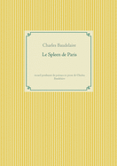 Le Spleen de Paris: recueil posthume de pomes en prose de Charles Baudelaire