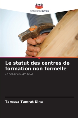 Le statut des centres de formation non formelle - Tamrat Dina, Taressa