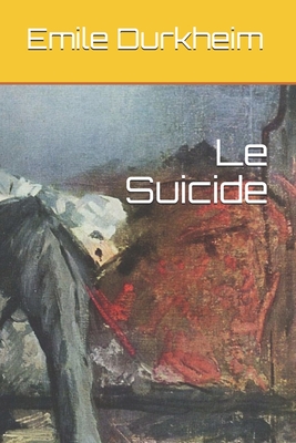 Le Suicide - Durkheim, Emile