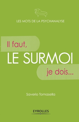 Le surmoi: Il faut, je dois... - Tomasella, Saverio