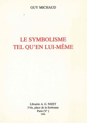 Le symbolisme tel qu'en lui-m?me - Michaud, Guy, and Marchal, Bertrand (Contributions by), and Mercier, Alain (Contributions by)