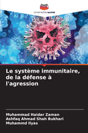 Le systme immunitaire, de la dfense  l'agression