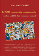 Le tarot comme guide comportemental.: pour faire les bons choix vers une vie constructive.