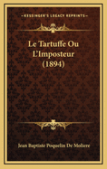 Le Tartuffe Ou L'Imposteur (1894)