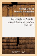 Le Temple de Gnide Suivi d'Arsace Et Ismnie
