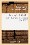 Le Temple de Gnide Suivi d'Arsace Et Ism?nie