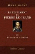 Le Testament De Pierre Le Grand, Ou La Clef De L'Avenir