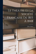 Le Thtre et la Socit Franaise de 1815  1848
