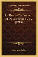 Le Theatre De L'Amour Et De La Fortune V1-2 (1715)