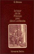 Le tour de la France par deux enfants : devoir et patrie : livre de lecture courante ...